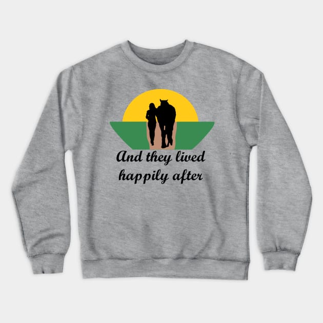 And they lived happily ever after Crewneck Sweatshirt by jmtaylor